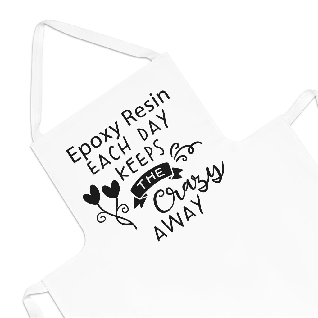 Epoxy Resin Each Day Keeps the Crazy Away - Crafters Apron